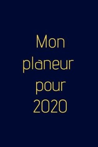 Cover of Mon planeur pour 2020 - Agenda hebdomadaire!