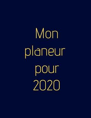 Book cover for Mon planeur pour 2020 - Agenda hebdomadaire!