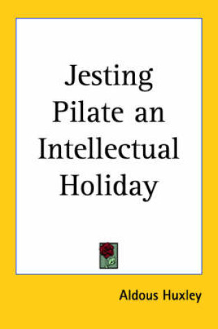 Cover of Jesting Pilate an Intellectual Holiday