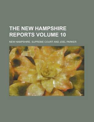 Book cover for The New Hampshire Reports Volume 10