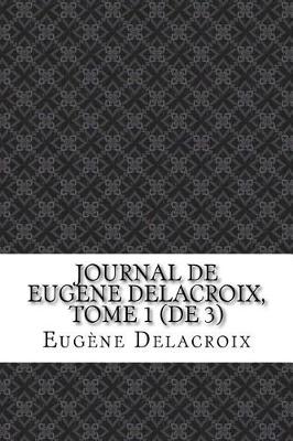 Book cover for Journal de Eugene Delacroix, Tome 1 (de 3)