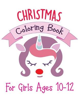 Book cover for Christmas Coloring Book For Girls Ages 10-12