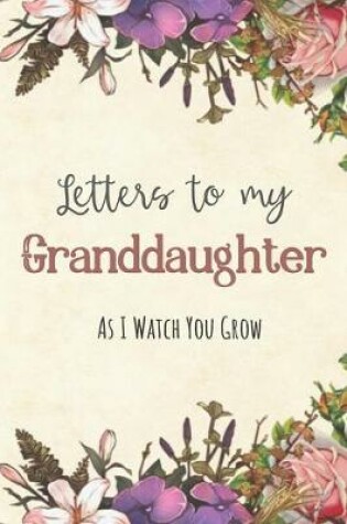 Cover of Letters to my Granddaughter Journal-Grandparents Journal Appreciation Gift-Lined Notebook To Write In-6"x9" 120 Pages Book 3