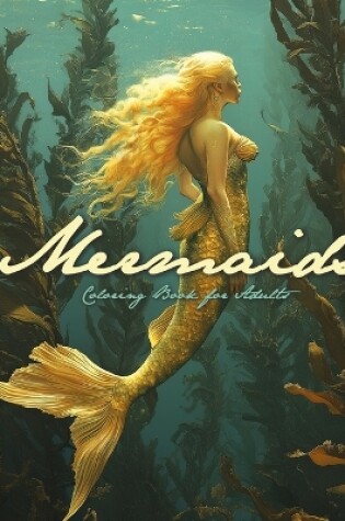 Cover of Mermaids Coloring Book for Adults