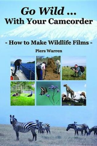 Cover of Go Wild with Your Camcorder