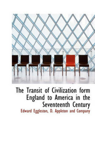 Cover of The Transit of Civilization Form England to America in the Seventeenth Century