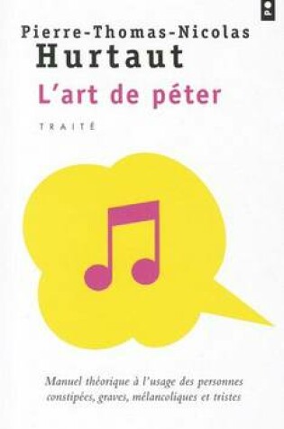 Cover of Art de P'Ter. Manuel Th'orique L'Usage Des Personnes Constip'es, Graves, M'Lancoliques Et Tristes(l')