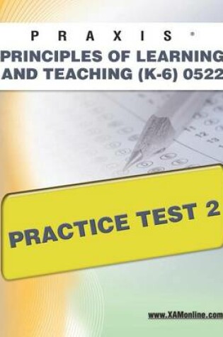 Cover of Praxis Principles of Learning and Teaching (K-6) 0522 Practice Test 2