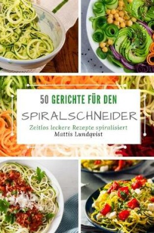 Cover of 50 Gerichte f�r den Spiralschneider