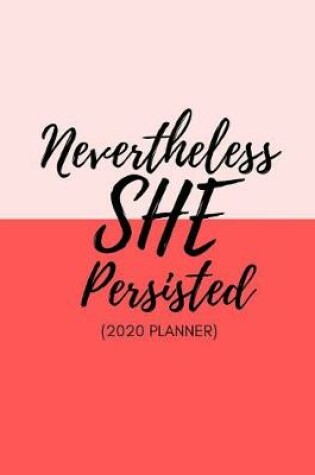 Cover of Nevertheless She Persisted 2020 Planner