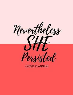 Book cover for Nevertheless She Persisted 2020 Planner
