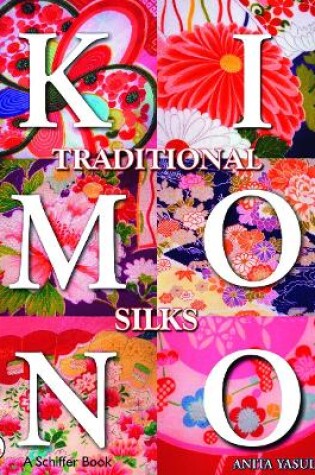 Cover of Traditional Kimono Silks