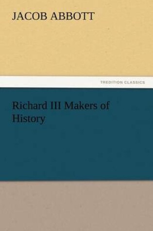 Cover of Richard III Makers of History