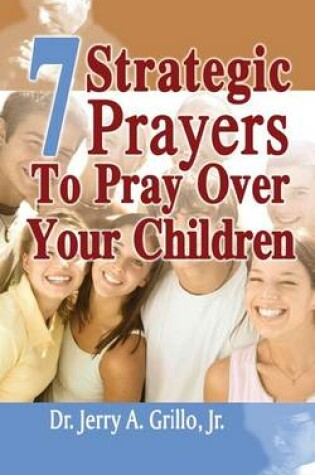 Cover of 7 Strategic Prayers Every Parent Should Pray Over Their Children