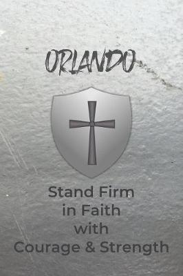 Book cover for Orlando Stand Firm in Faith with Courage & Strength