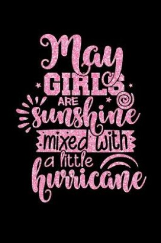 Cover of May Girls Are Sunshine Mixed With A Little Hurricane