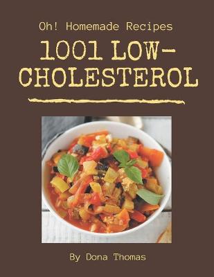 Book cover for Oh! 1001 Homemade Low-Cholesterol Recipes