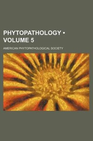 Cover of Phytopathology (Volume 5)