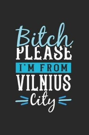 Cover of Bitch Please I'm From Vilnius City