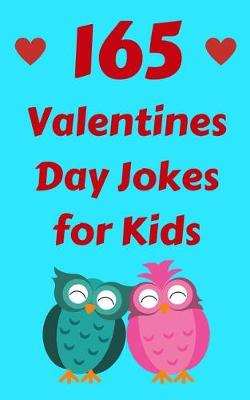 Book cover for 165 Valentines Day Jokes For Kids