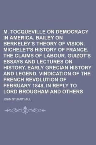 Cover of M. de Tocqueville on Democracy in America. Bailey on Berkeley's Theory of Vision. Michelet's History of France. the Claims of Labour. Guizot's Essays and Lectures on History. Early Grecian History and Legend. Vindication of the French