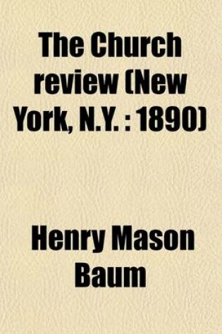 Cover of The Church Review (New York, N.Y. (Volume 60); 1890)