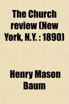 Book cover for The Church Review (New York, N.Y. (Volume 60); 1890)