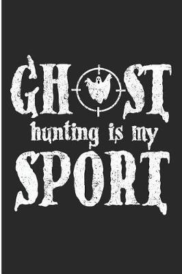 Book cover for Ghost Hunting Is My Sport