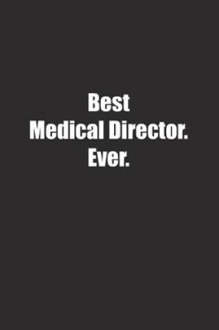 Cover of Best Medical Director. Ever.