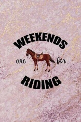 Cover of Weekends Are For Riding