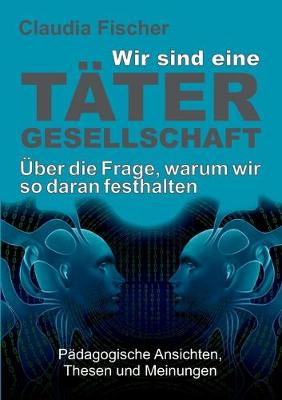 Book cover for Wir sind eine Tatergesellschaft ... und warum wir so daran festhalten!