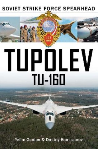 Cover of Tupolev Tu-160: Soviet Strike Force Spearhead