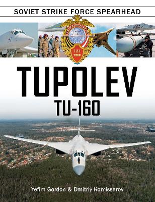 Book cover for Tupolev Tu-160: Soviet Strike Force Spearhead