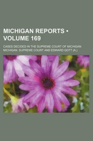 Cover of Michigan Reports (Volume 169); Cases Decided in the Supreme Court of Michigan