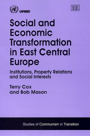 Cover of Social and Economic Transformation in East Centr - Institutions, Property Relations and Social Interests