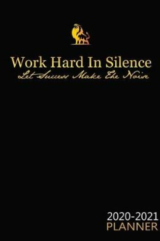 Cover of Work Hard In Silence, Let Success Make The Noise