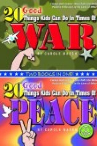 Cover of 20 Good Things Kids Can Do in Times of War / . . . Peace