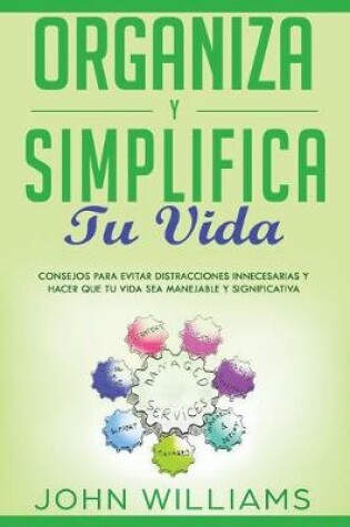 Cover of Organiza Y Simplifica Tu Vida