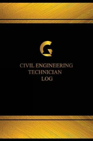 Cover of Civil Engineering Technician Log (Log Book, Journal - 125 pgs, 8.5 X 11 inches)