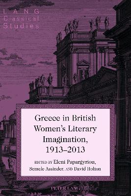 Cover of Greece in British Women's Literary Imagination, 1913-2013