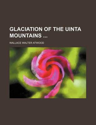 Book cover for Glaciation of the Uinta Mountains