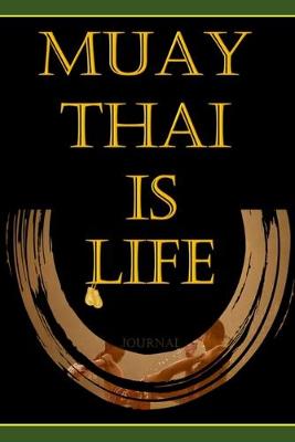Book cover for Muay Thai is Life