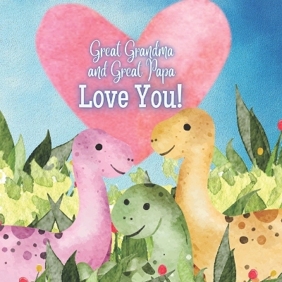 Book cover for Great Grandma and Great Papa Love you!