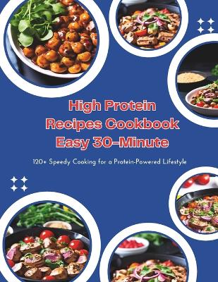 Book cover for High Protein Recipes Cookbook Easy 30-Minute