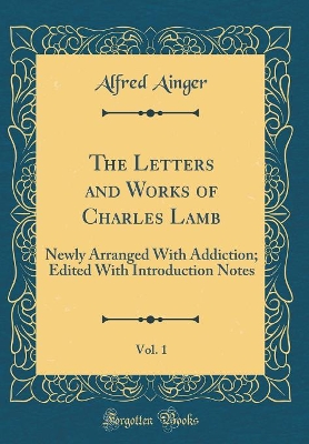 Book cover for The Letters and Works of Charles Lamb, Vol. 1