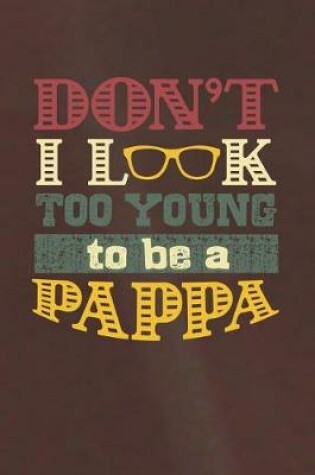 Cover of Don't I Look Too Young To Be A Pappa