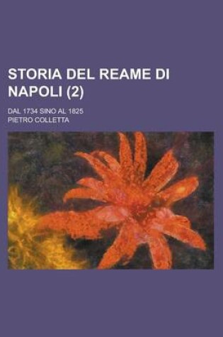 Cover of Storia del Reame Di Napoli; Dal 1734 Sino Al 1825 (2)