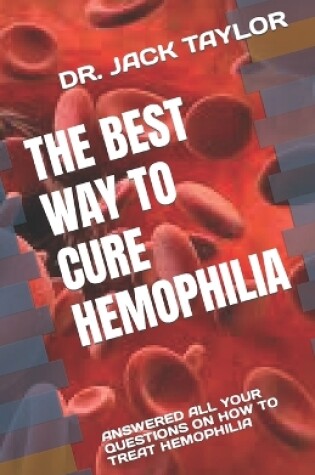 Cover of The Best Way to Cure Hemophilia