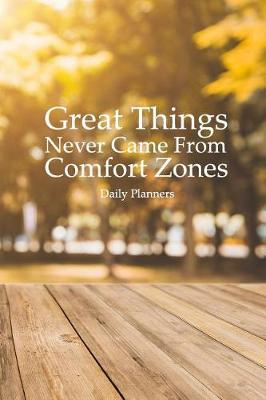 Cover of Daily Planners Great Things Never Came From Comfort Zones