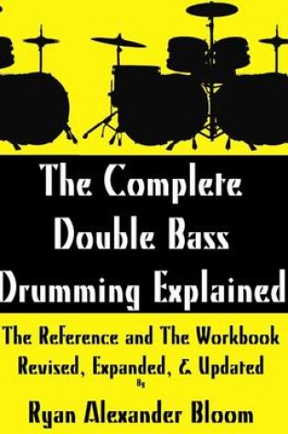 Cover of The Complete Double Bass Drumming Explained